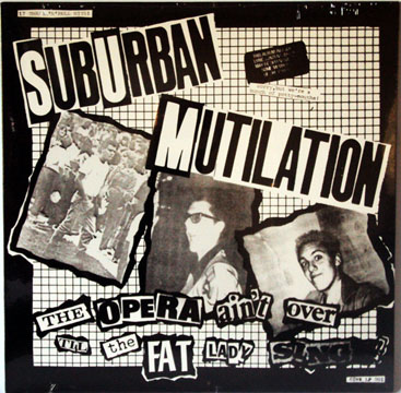 SUBURBAN MUTILATION "The Opera Ain't Over" LP (BC) Reissue